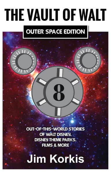 The Vault of Walt Volume 8: Outer Space Edition: Out-of-This-World Stories of Walt Disney, Disney Theme Parks, Films & More