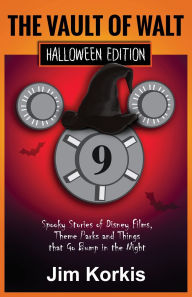 Title: Vault of Walt 9: Halloween Edition: Spooky Stories of Disney Films, Theme Parks, and Things That Go Bump In the Night, Author: Jim Korkis