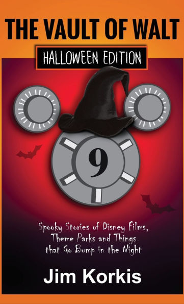 Vault of Walt 9: Halloween Edition: Spooky Stories of Disney Films, Theme Parks, and Things That Go Bump In the Night