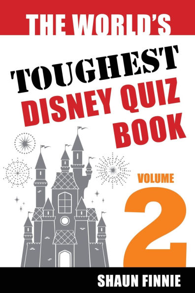 The World's Toughest Disney Quiz Book: Volume 2