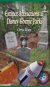 Title: Extinct Attractions at Disney Theme Parks, Author: Chris Ware