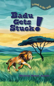 Title: Badu Gets Stuck!: A Cozy Animal Story for Kids about Friendship Power, Helping Others, and Taking Turns, Author: Michele Renee Acosta