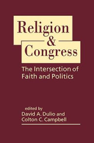 Title: Religion and Congress: The Intersection of Faith and Politics, Author: David A. Dulio