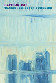 Title: Transcendence for Beginners, Author: Clare Carlisle