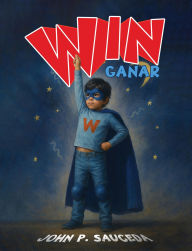 Title: WIN Ganar, Author: John P. Sauceda