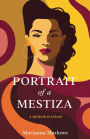 Portrait of a Mestiza: A Memoir in Essays