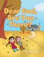 Dear God, Are You There?