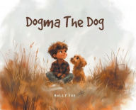 Title: Dogma the Dog, Author: Holly Fae