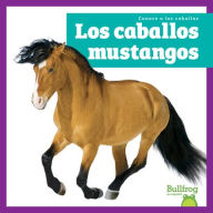 Title: Los Caballos Mustangos (Mustang Horses), Author: Rachel Grack