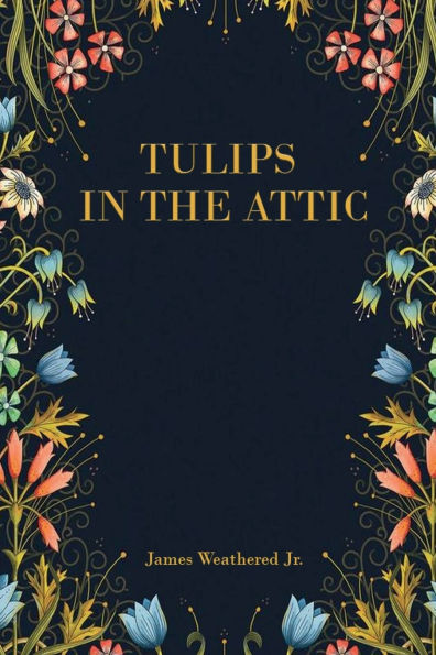 TULIPS IN THE ATTIC
