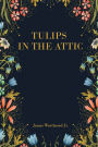 TULIPS IN THE ATTIC