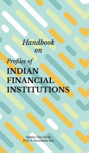 Title: Handbook on Profiles of Indian Financial Institutions, Author: Battula Vijay Kiran