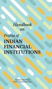 Title: Handbook on Profiles of Indian Financial Institutions, Author: Battula Vijay Kiran