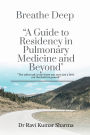 Breathe Deep A Guide to Residency in Pulmonary Medicine and Beyond