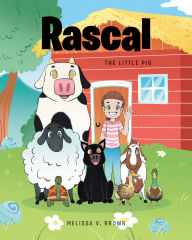 Title: Rascal: The Little Pig, Author: Melissa V. Brown
