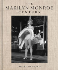 Title: The Marilyn Monroe Century: From Norma Jeane to Icon-A Story in Photographs, Author: Joshua John Miller