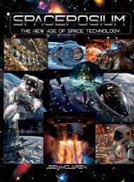 Title: SPACEPOSIUM, The New Age of Space Technology, Author: Ben McLaren