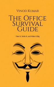 Title: The Office Survival Guide, Author: Vinod Kumar