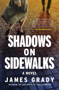 Title: Shadows on Sidewalks: A Novel, Author: James Grady