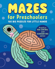 Title: Mazes for Preschoolers: 100 Big Puzzles for Little Hands, Author: Callisto Publishing
