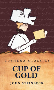 Title: Cup of Gold, Author: John Steinbeck