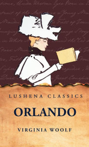 Title: Orlando, Author: Virginia Woolf