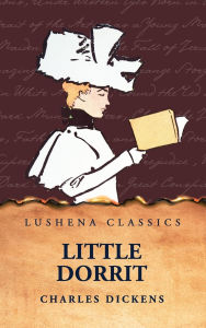 Title: Little Dorrit, Author: Charles Dickens