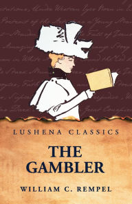 Title: The Gambler, Author: William C Rempel