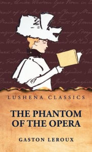 Title: The Phantom of the Opera, Author: Gaston Leroux
