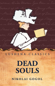 Title: Dead Souls, Author: Nikolai Gogol