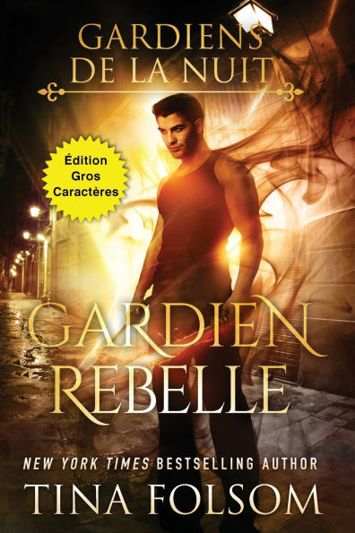 Gardien Rebelle (ï¿½dition Gros Caractï¿½res) (Les Gardiens de la Nuit #4)