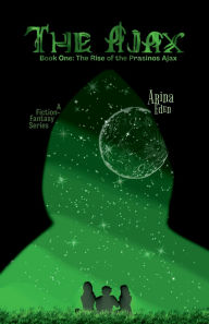 Title: The Ajax: Book One: The Rise of the Prasinos Ajax, Author: Arina Eden