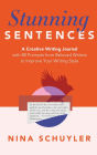 Stunning Sentences: A Creative Writing Journal with 80 Prompts from Beloved Authors to Improve Your Style