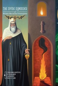 Title: The Divine Pymander of Hermes Mercurius Trismegistus: Full-Color Hermetic Collector's Edition, Author: Hermes Trismegistus