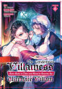 The Condemned Villainess Goes Back in Time and Aims to Become the Ultimate Villain (Manga) Vol. 6