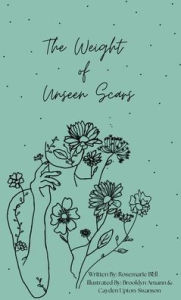 Title: The Weight of Unseen Scars, Author: Rosemarie Bell