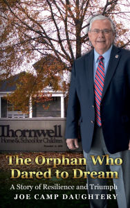 Title: The Orphan Who Dared to Dream: A Story of Resilience and Triumph, Author: JOE DAUGHTERY
