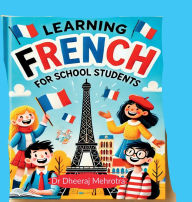 Title: Learning FRENCH For School Students, Author: Dr Dheeraj Mehrotra