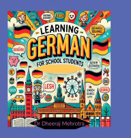 Title: Learning GERMAN For School Students, Author: Dr Dheeraj Mehrotra