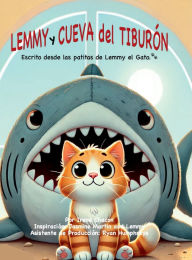 Title: Lemmy y la Cueva del Tiburï¿½n: Escrito desde las patitas de Lemmy el Gato, Author: Irene Chacon