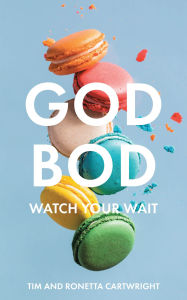 Title: God Bod: WATCH YOUR WAIT, Author: Ronetta Cartwright
