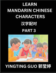 Title: Learn Mandarin Chinese Characters (Volume 3)- China's Ancient Language Art and Culture, Read and Recognize Simplified Pictographic Characters with Brain Activity Games, Beginner, Intermediate Advanced Students, HSK All Levels, Author: Yingting Guo