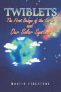 Twiblets - The First Beings of the Earth and Our Solar System