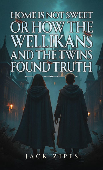 Home is Not Sweet or How the Wellikans and the Twins Found Truth