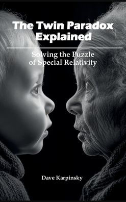 The Twin Paradox Explained: Solving the Puzzle of Special Relativity