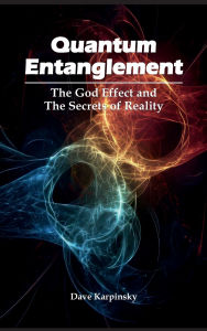 Title: Quantum Entanglement: The God Effect and the Secrets of Reality, Author: Dave Karpinsky