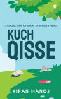 Kuch Qisse: A collection of short stories in Hindi