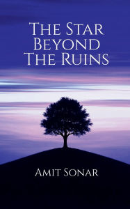 Title: The Star Beyond The Ruins, Author: Amit Sonar