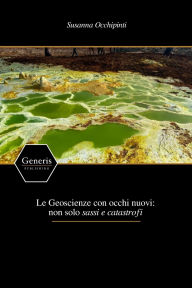Title: Le Geoscienze con occhi nuovi: non solo sassi e catastrofi, Author: Susanna Occhipinti