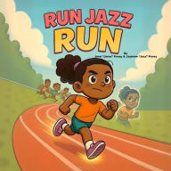 Title: Run Jazz Run, Author: Jarel Jarez Posey